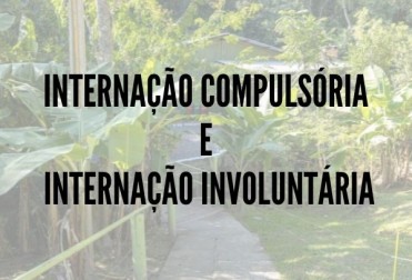 Internação Compulsória e Internação Involuntária: Entenda as Diferenças e a Importância do Tratamento Adequado